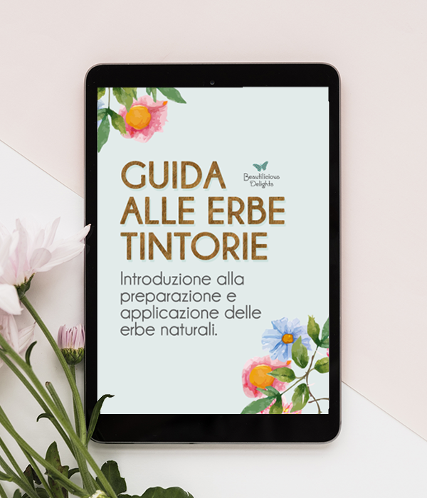 Guida alle Erbe Tintorie: introduzione alla preparazione e applicazione delle erbe naturali - EBOOK