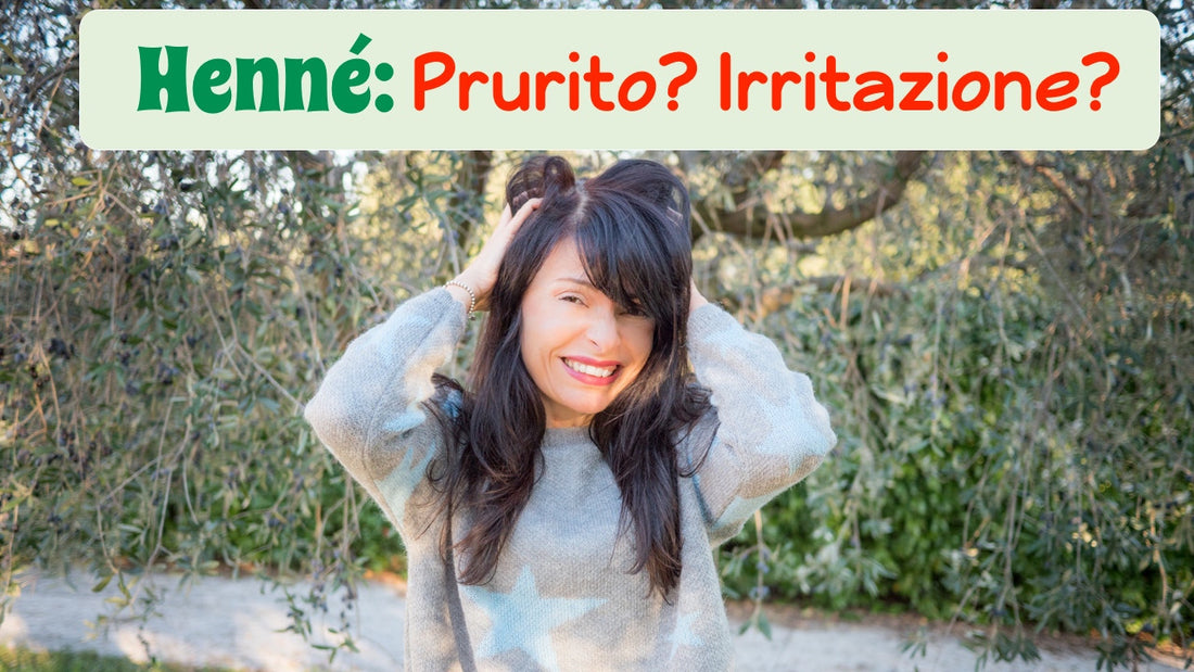 Allergia all'Henné? Prurito in testa e al cuoio capelluto? Ecco cosa fare!