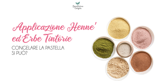 Applicazione henné ed erbe tintorie : congelare la pastella si può?