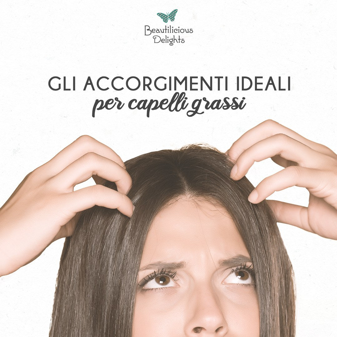 Come Scegliere i Prodotti Naturali per la Cura della Cute e dei Capelli Grassi