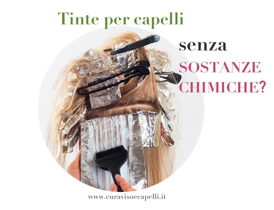 Tinture per Capelli senza Sostanze Chimiche: un Miraggio?