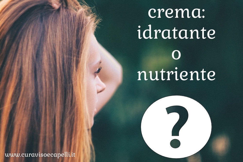 Crema Idratante o Nutriente per la Pelle Secca, Disidratata?