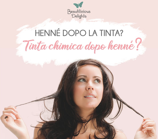 Henné dopo la Tinta? Tinta Chimica dopo Henné?